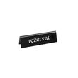 Semn pentru masa "Rezervat", 130x35x(H)40 mm, Hendi